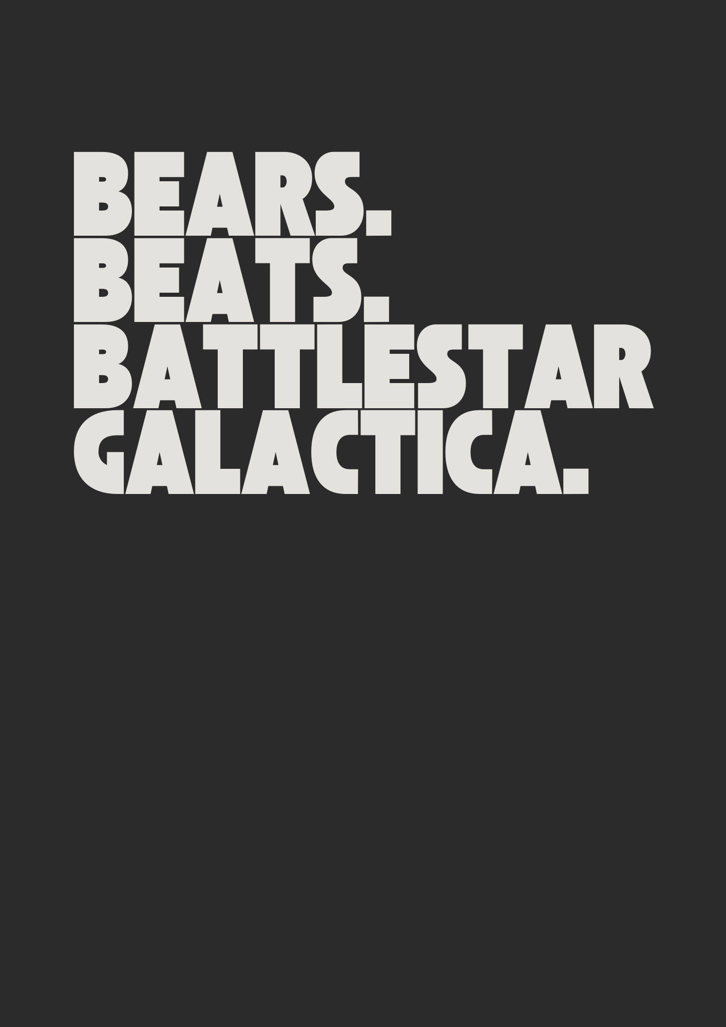 Bear. Beats. Battlestar Galactica. Poster