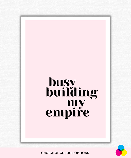 Building My Empire Quote Poster